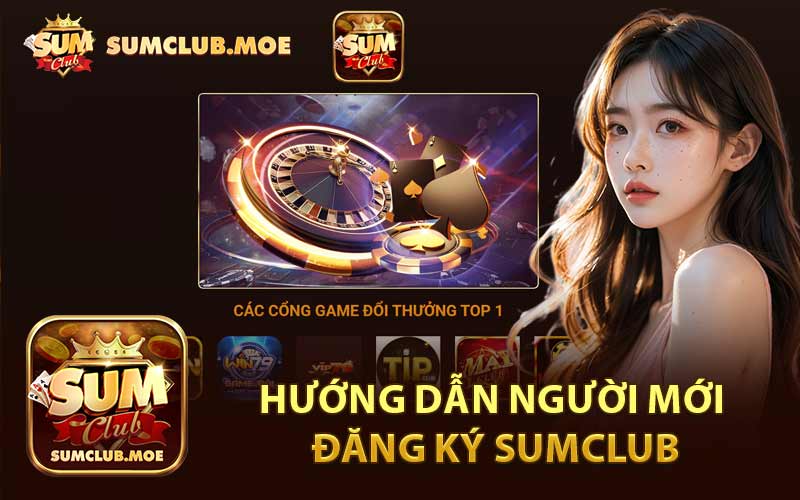 Hướng Dẫn Người Mới Đăng Ký SumClub