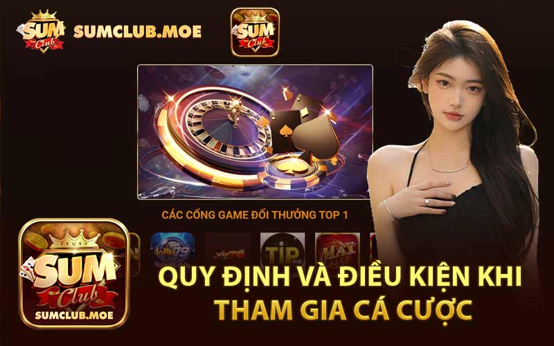 Quy Định và Điều Kiện Khi Tham Gia Cá Cược