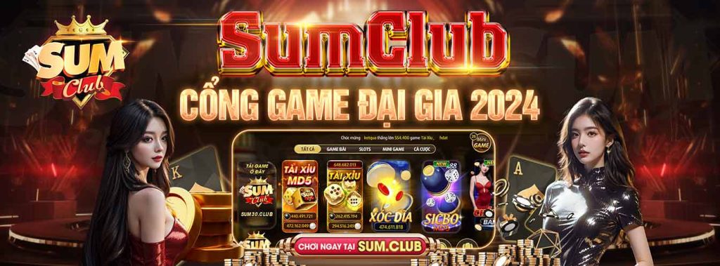 sumclub cổng game đại gia 2024